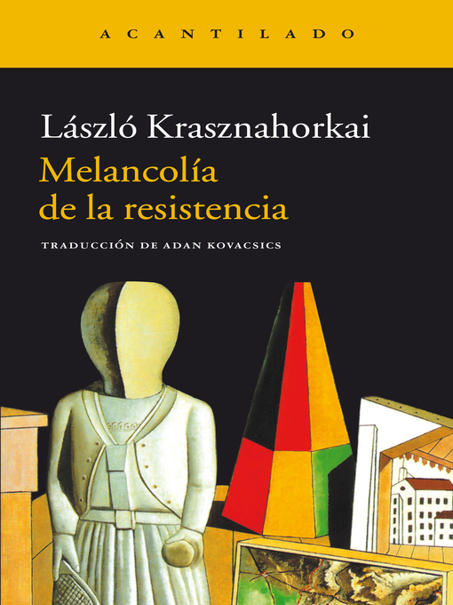 Title details for Melancolía de la resistencia by László Krasznahorkai - Available